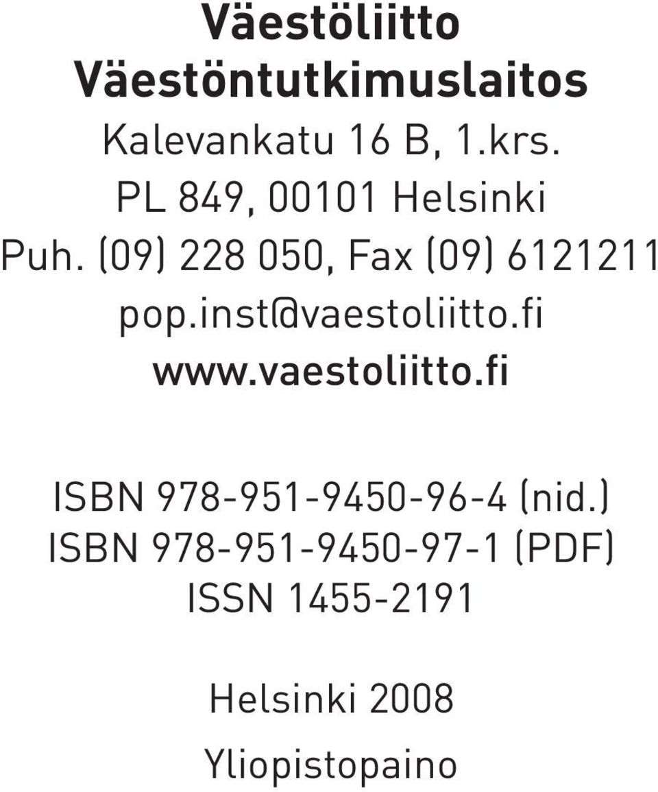 inst@vaestoliitto.fi www.vaestoliitto.fi ISBN 978-951-9450-96-4 (nid.