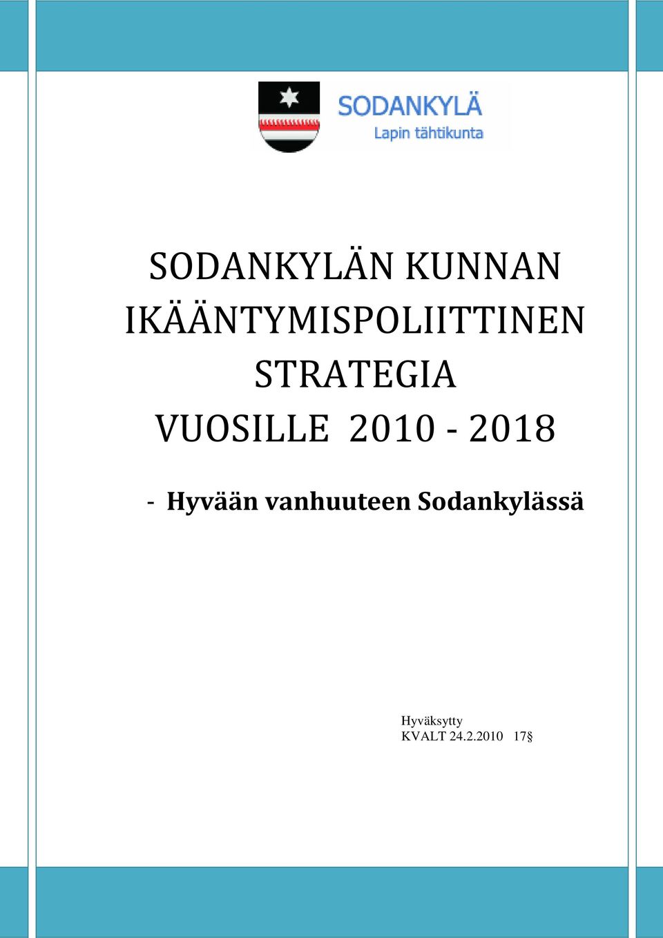 VUOSILLE 2010-2018 - Hyvään