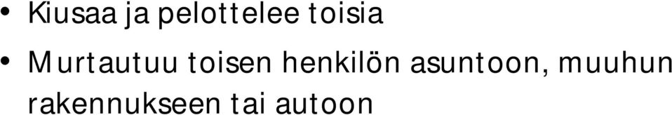 henkilön asuntoon,