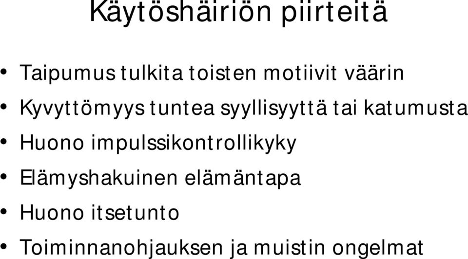 katumusta Huono impulssikontrollikyky Elämyshakuinen