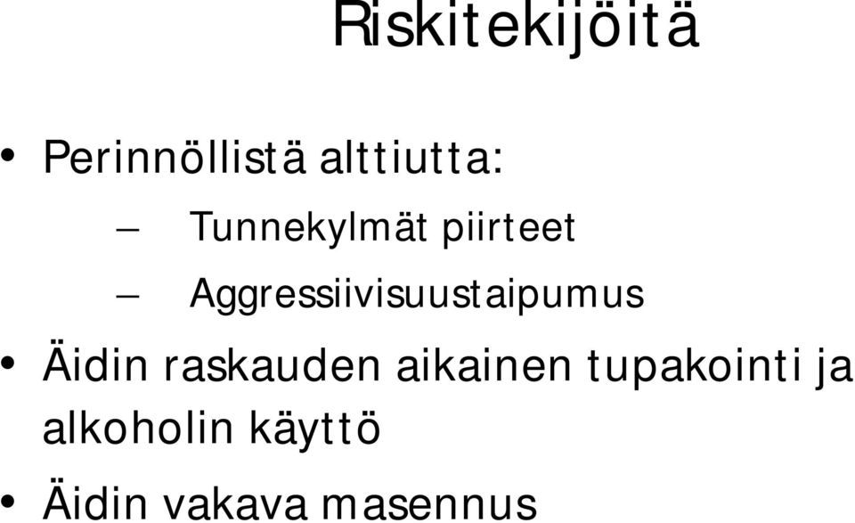 Aggressiivisuustaipumus Äidin raskauden