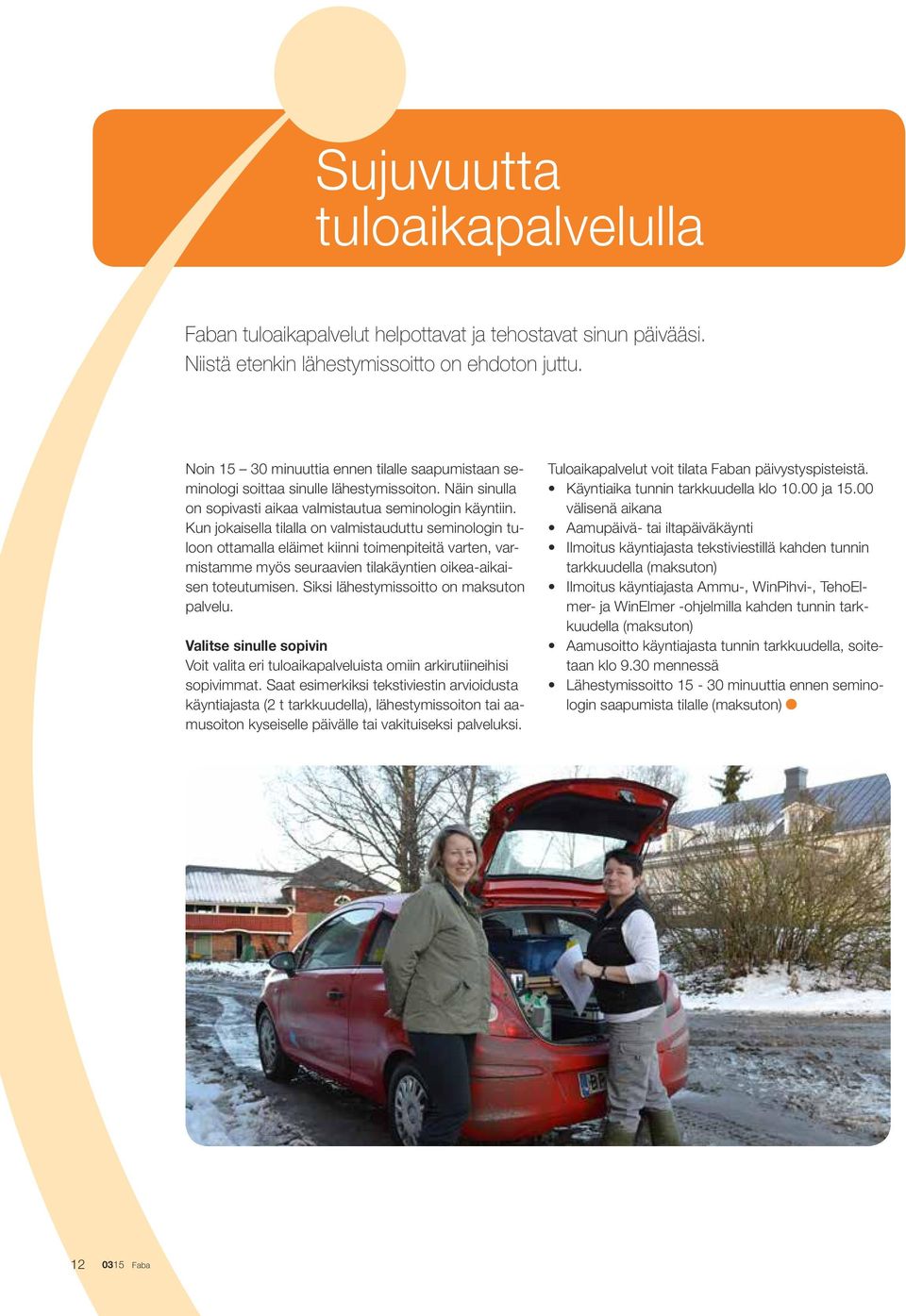 Kun jokaisella tilalla on valmistauduttu seminologin tuloon ottamalla eläimet kiinni toimenpiteitä varten, varmistamme myös seuraavien tilakäyntien oikea-aikaisen toteutumisen.