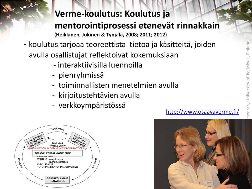 kokemuksiaan - interaktiivisilla luennoilla - pienryhmissä - toiminnallisten menetelmien avulla -