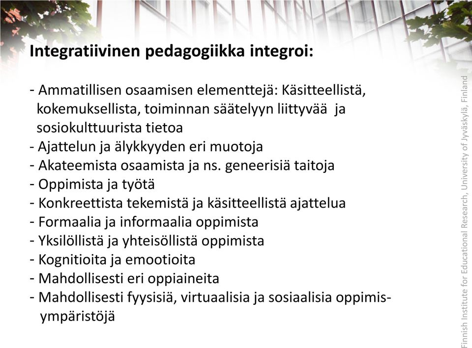 geneerisiä taitoja - Oppimista ja työtä - Konkreettista tekemistä ja käsitteellistä ajattelua - Formaalia ja informaalia oppimista -