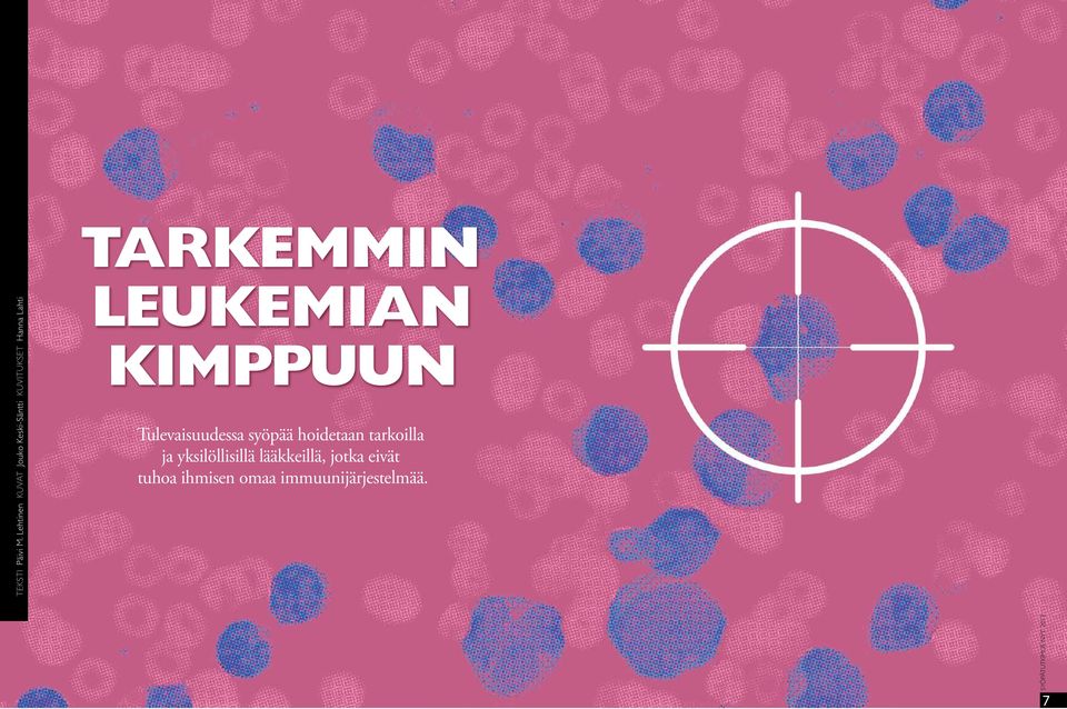 Tarkemmin leukemian kimppuun Tulevaisuudessa syöpää