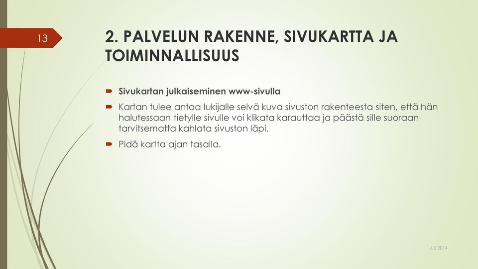 rakenteesta siten, että hän halutessaan tietylle sivulle voi klikata