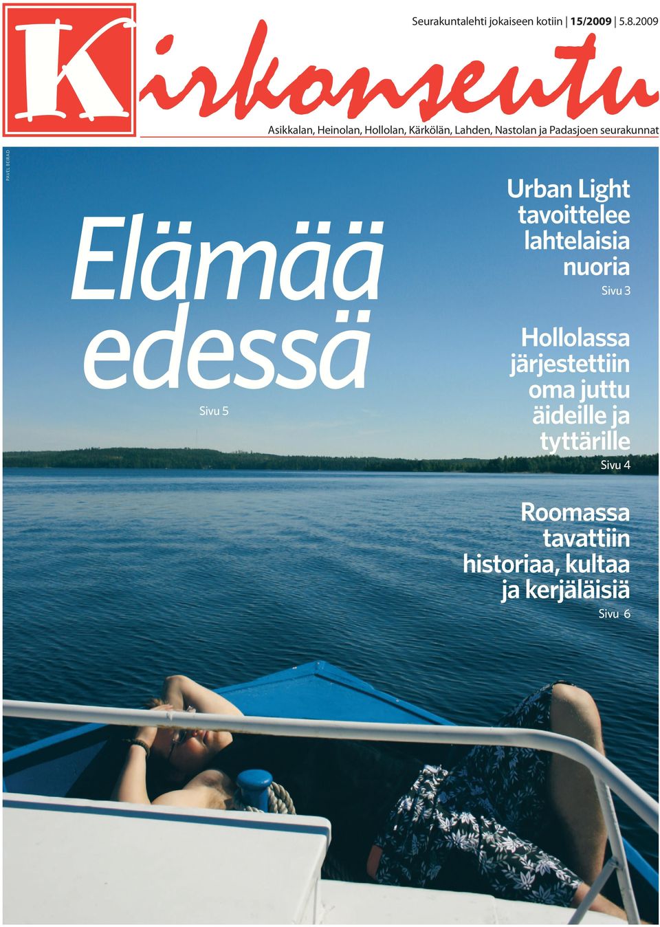 seurakunnat PAVEL BEIRAD Elämää edessä Sivu 5 Urban Light tavoittelee lahtelaisia