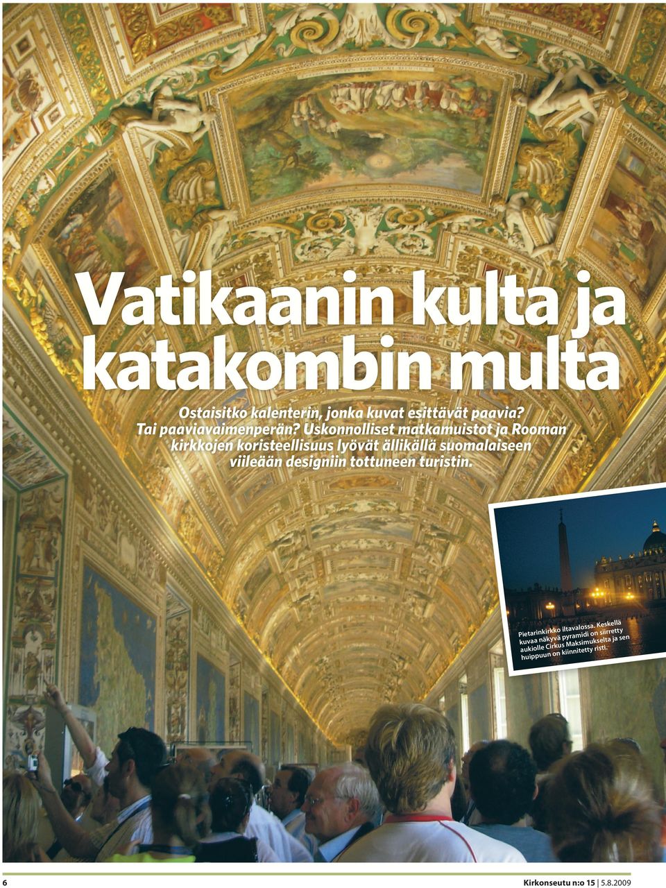 Uskonnolliset matkamuistot ja Rooman kirkkojen koristeellisuus lyövät ällikällä suomalaiseen viileään