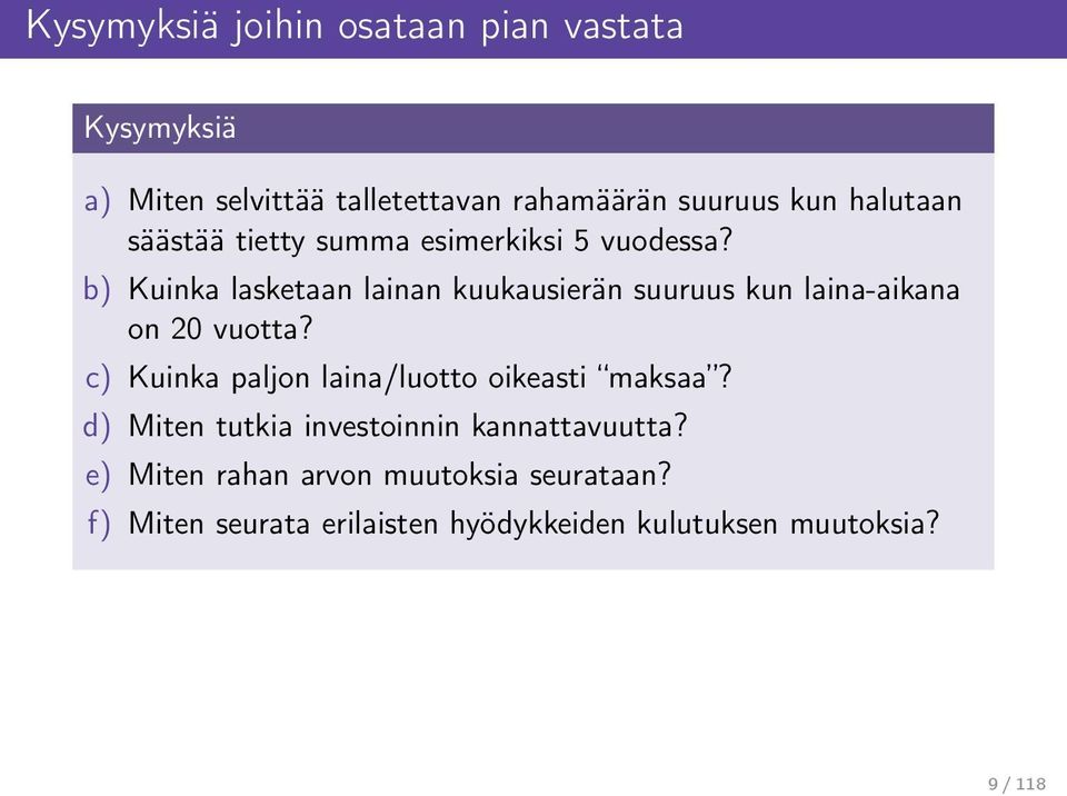 b) Kuinka lasketaan lainan kuukausierän suuruus kun laina-aikana on 20 vuotta?