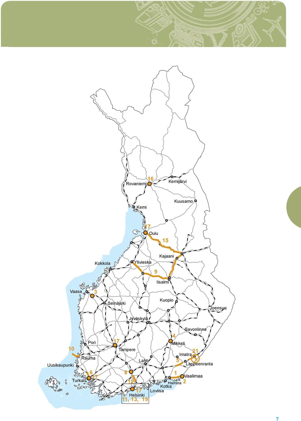 4 17 Mikkeli Tampere Rauma Turku 6 17 5 Lahti Uusikaupunki 8 Imatra 1 12