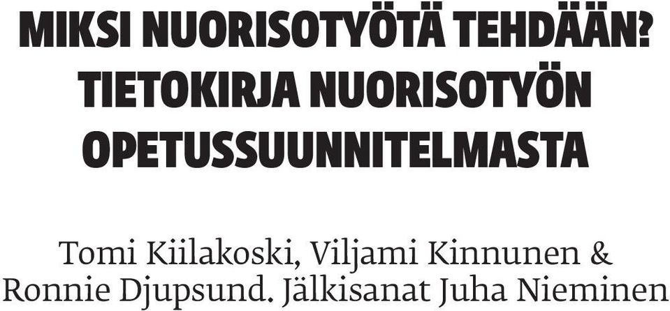 OPETUSSUUNNITELMASTA Tomi Kiilakoski,