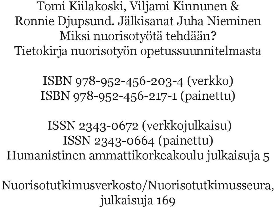 Tietokirja nuorisotyön opetussuunnitelmasta ISBN 978-952-456-203-4 (verkko) ISBN