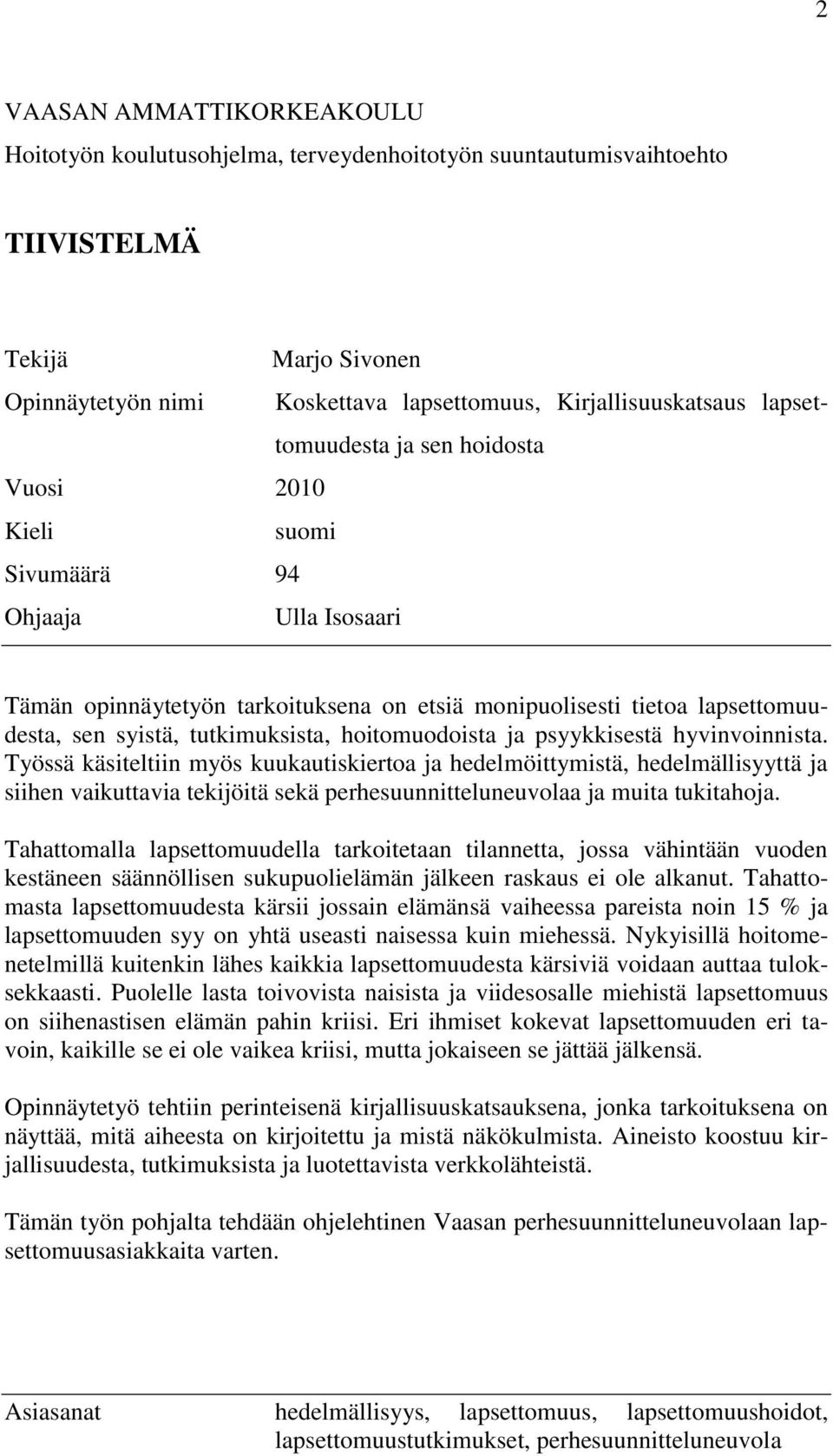 tutkimuksista, hoitomuodoista ja psyykkisestä hyvinvoinnista.