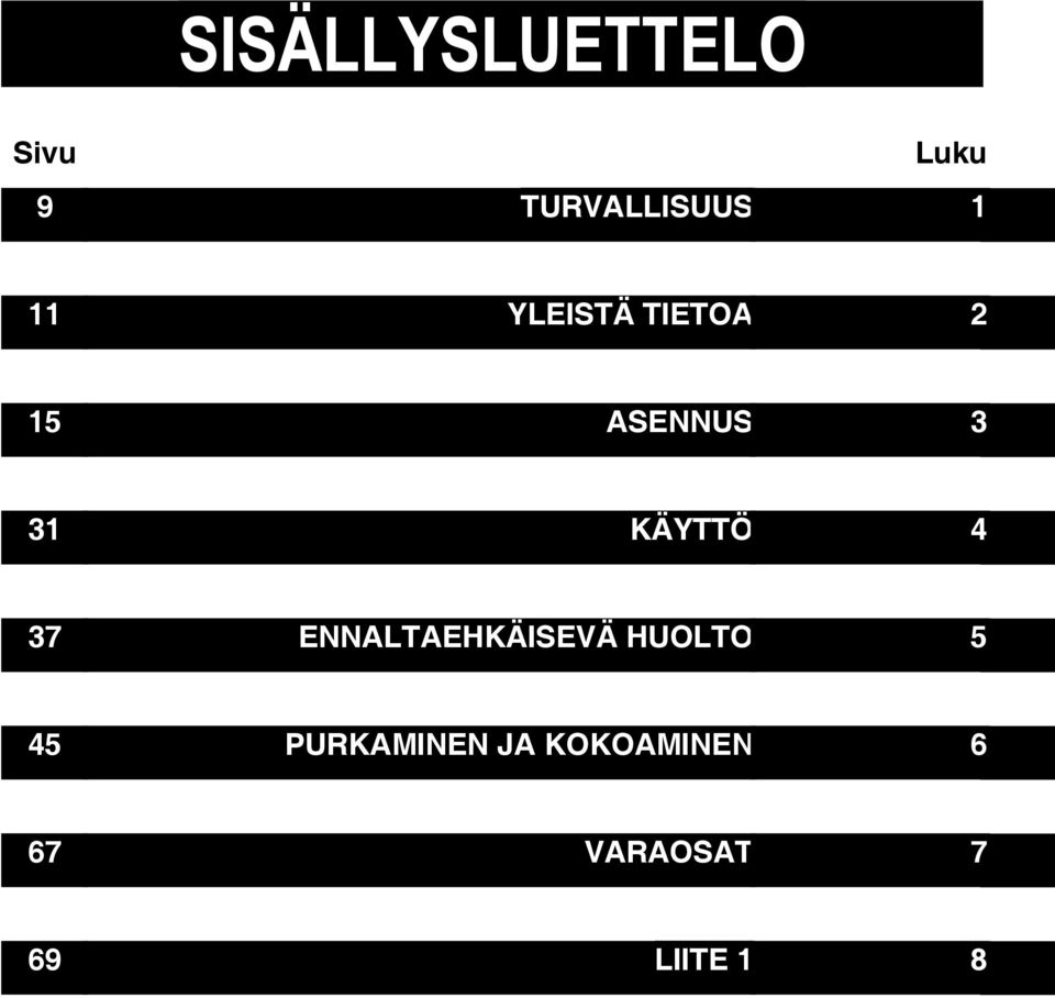 4 37 ENNALTAEHKÄISEVÄ HUOLTO 5 45