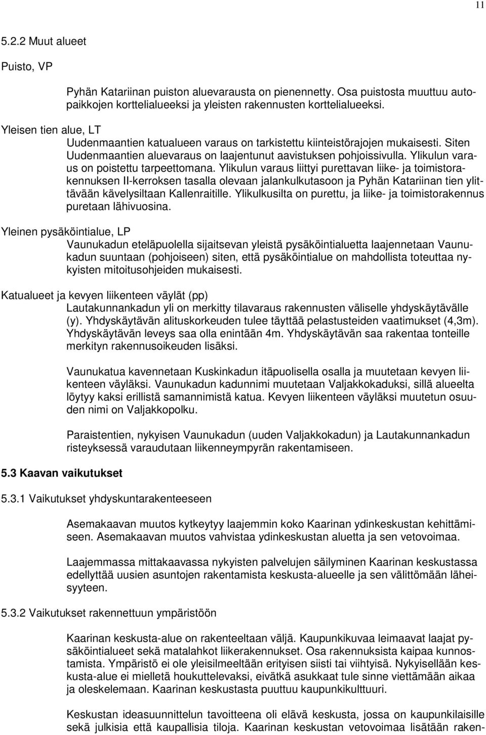 Ylikulun varaus on poistettu tarpeettomana.