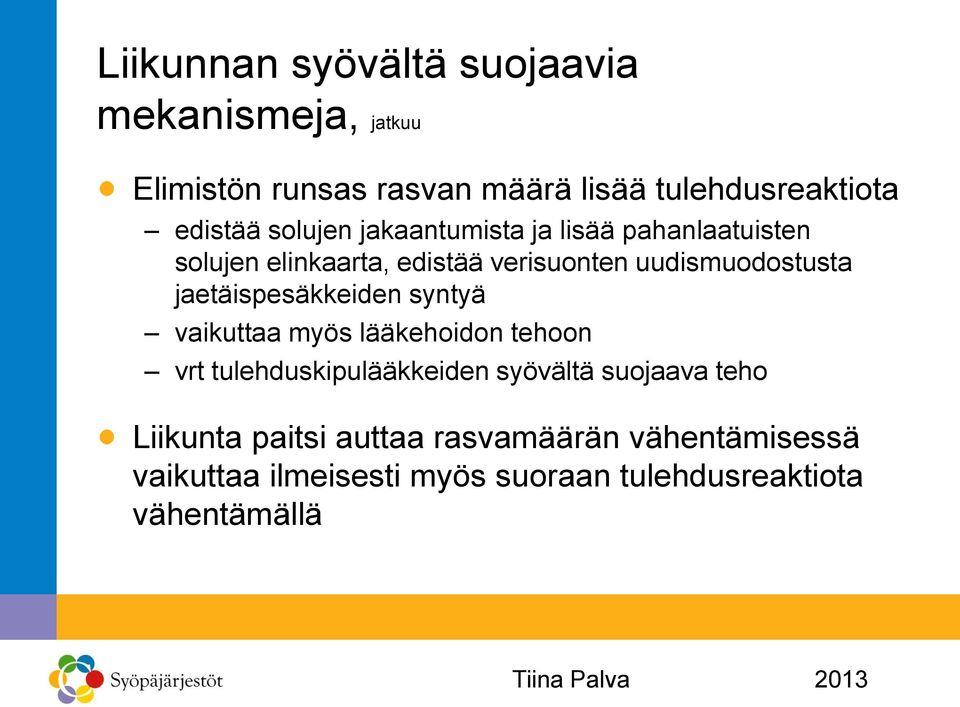 uudismuodostusta jaetäispesäkkeiden syntyä vaikuttaa myös lääkehoidon tehoon vrt tulehduskipulääkkeiden