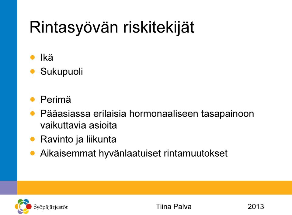 tasapainoon vaikuttavia asioita Ravinto ja