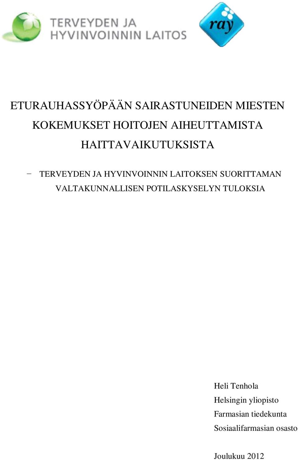 LAITOKSEN SUORITTAMAN VALTAKUNNALLISEN POTILASKYSELYN TULOKSIA Heli