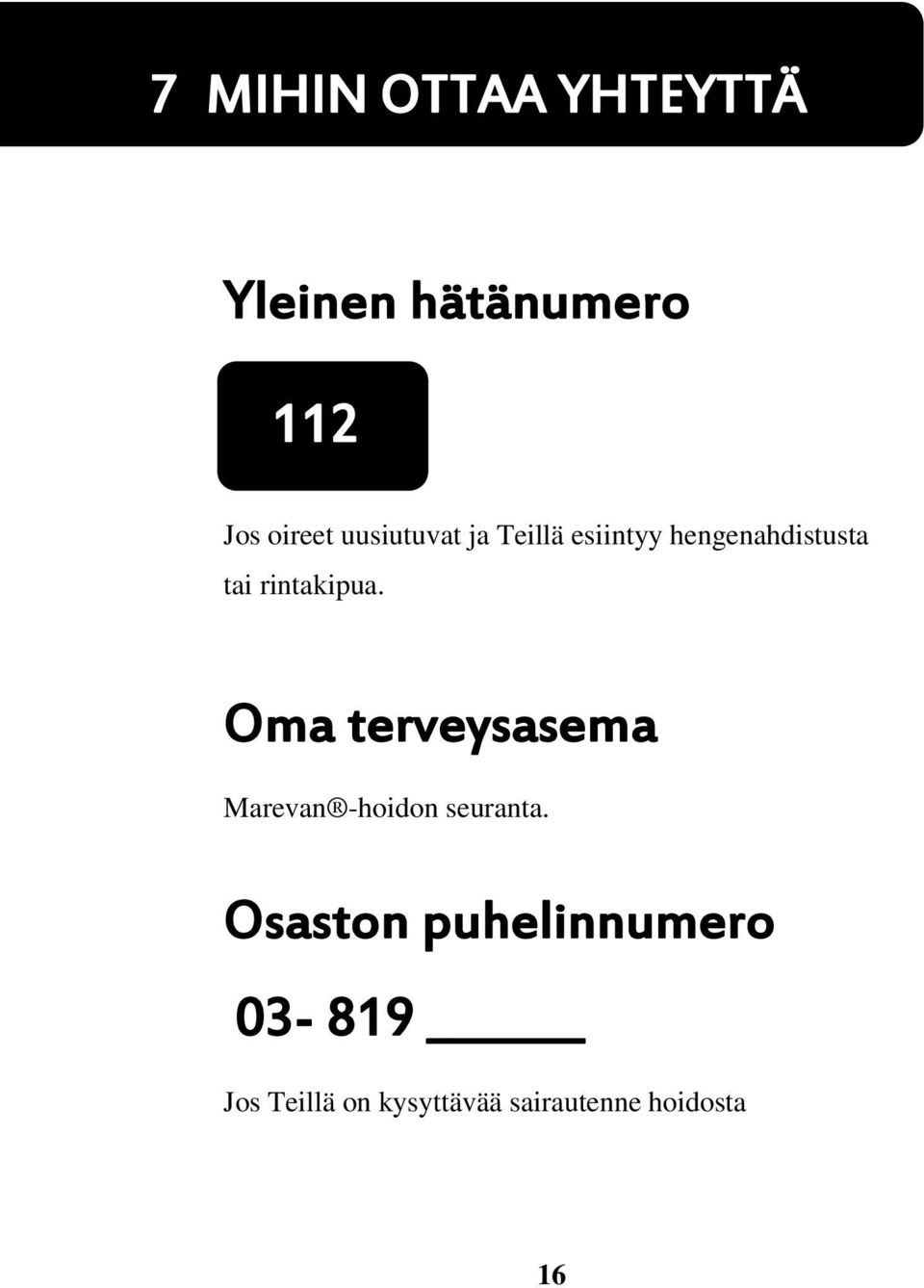 rintakipua. Oma terveysasema Marevan -hoidon seuranta.