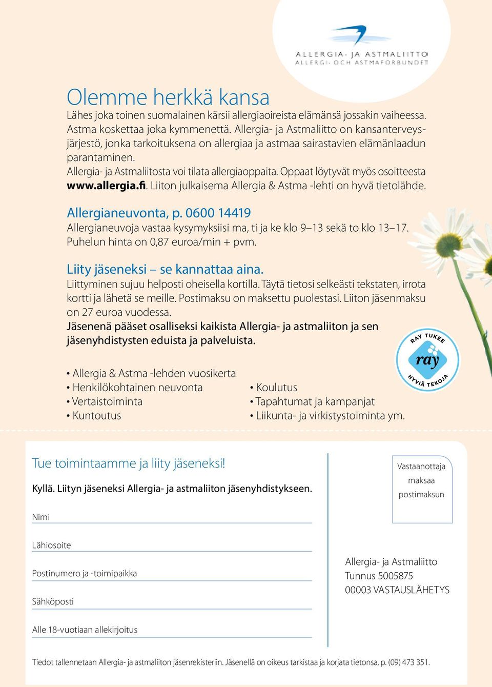 Oppaat löytyvät myös osoitteesta www.allergia.fi. Liiton julkaisema Allergia & Astma -lehti on hyvä tietolähde. Allergianeuvonta, p.