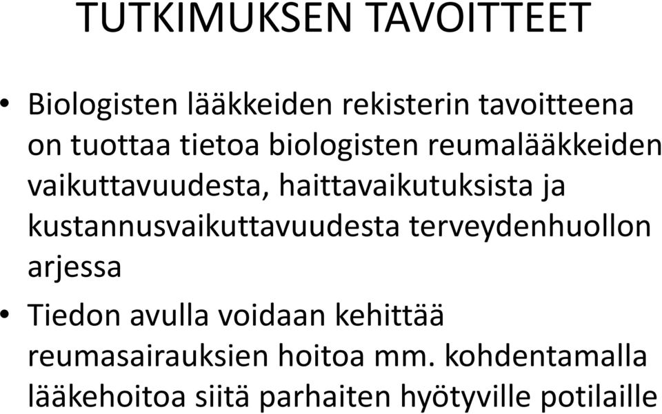 kustannusvaikuttavuudesta terveydenhuollon arjessa Tiedon avulla voidaan kehittää