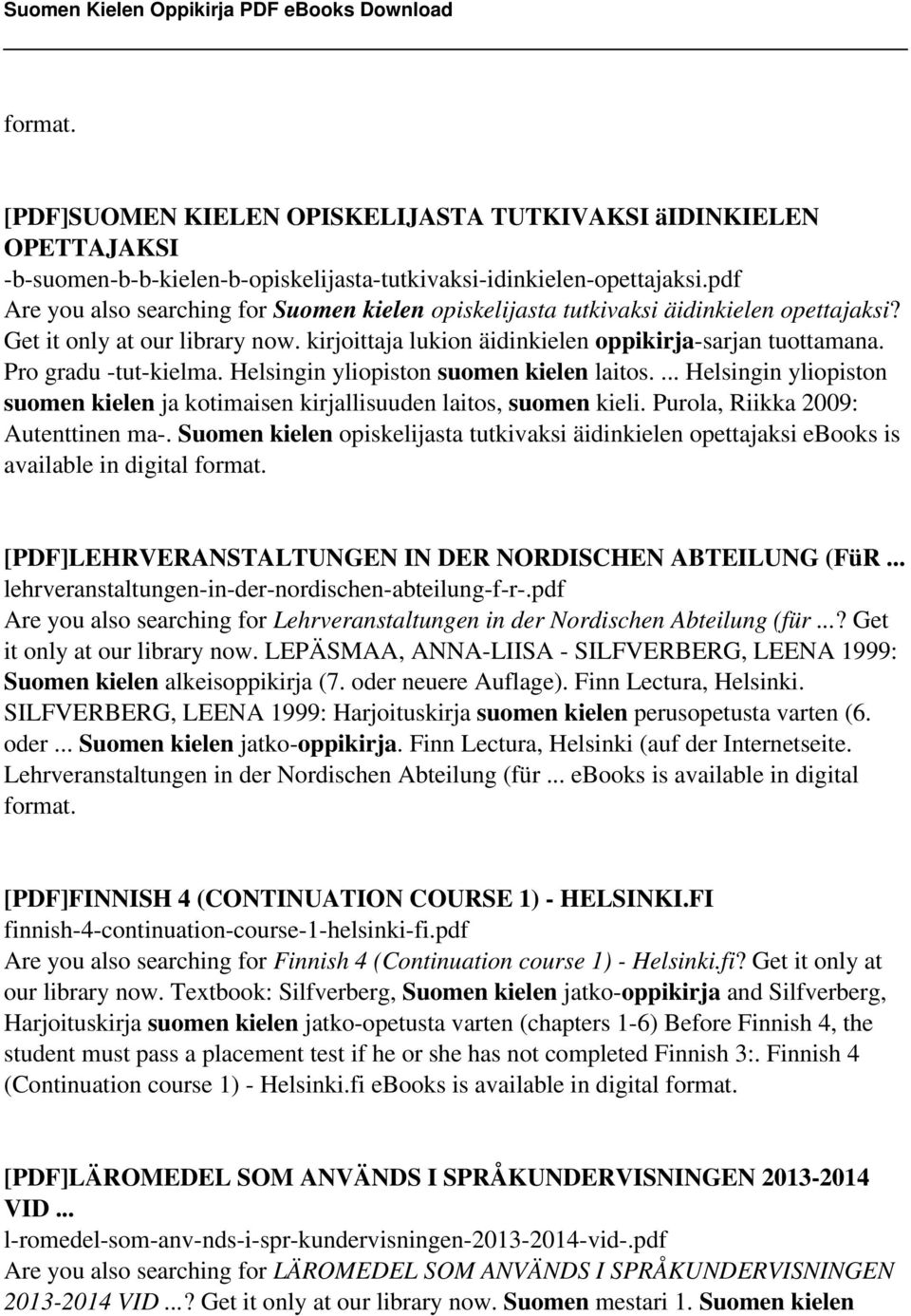 Pro gradu -tut-kielma. Helsingin yliopiston suomen kielen laitos.... Helsingin yliopiston suomen kielen ja kotimaisen kirjallisuuden laitos, suomen kieli. Purola, Riikka 2009: Autenttinen ma-.