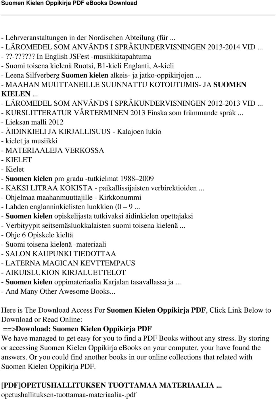 .. - Lieksan malli 2012 - ÄIDINKIELI JA KIRJALLISUUS - Kalajoen lukio - kielet ja musiikki - MATERIAALEJA VERKOSSA - KIELET - Kielet - Suomen kielen pro gradu -tutkielmat 1988 2009 - KAKSI LITRAA