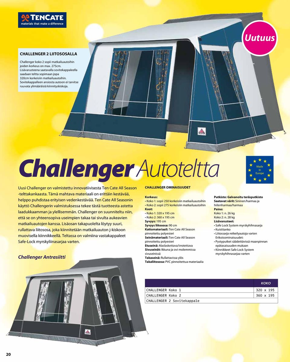 Challenger Autoteltta Made in Europe Uusi Challenger on valmistettu innovatiivisesta Ten Cate All Season -telttakankaasta.