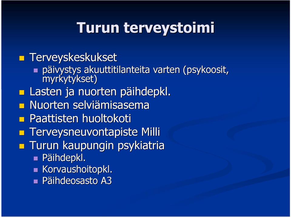 p Nuorten selviämisasema Paattisten huoltokoti Terveysneuvontapiste