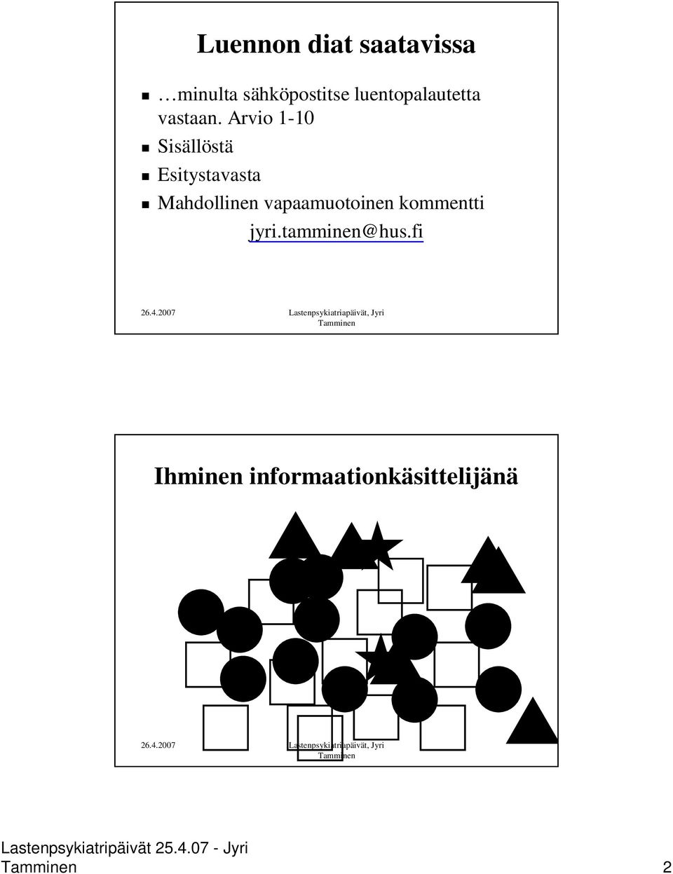 Arvio 1-10 Sisällöstä Esitystavasta Mahdollinen