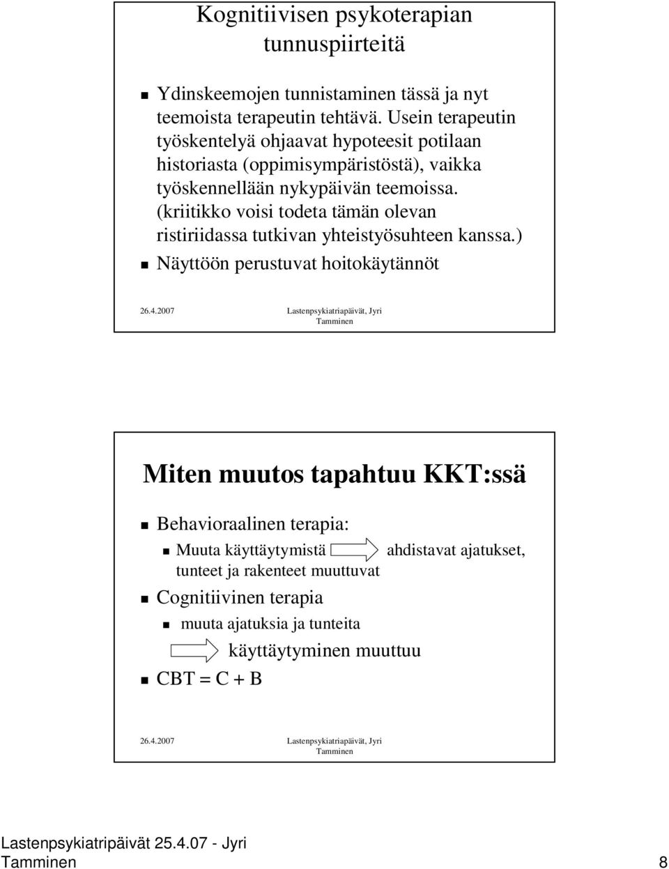 (kriitikko voisi todeta tämän olevan ristiriidassa tutkivan yhteistyösuhteen kanssa.