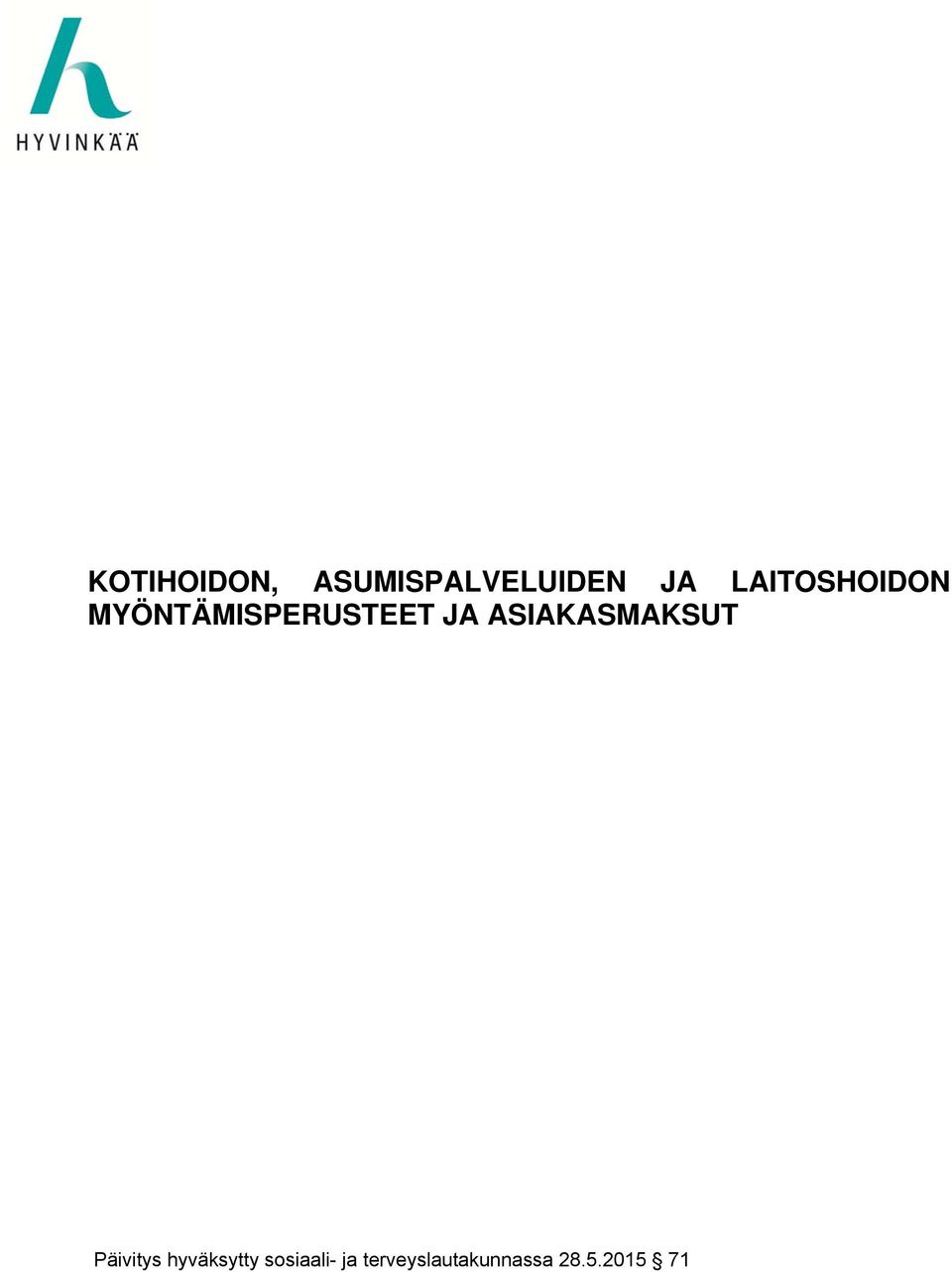 ASIAKASMAKSUT Päivitys hyväksytty