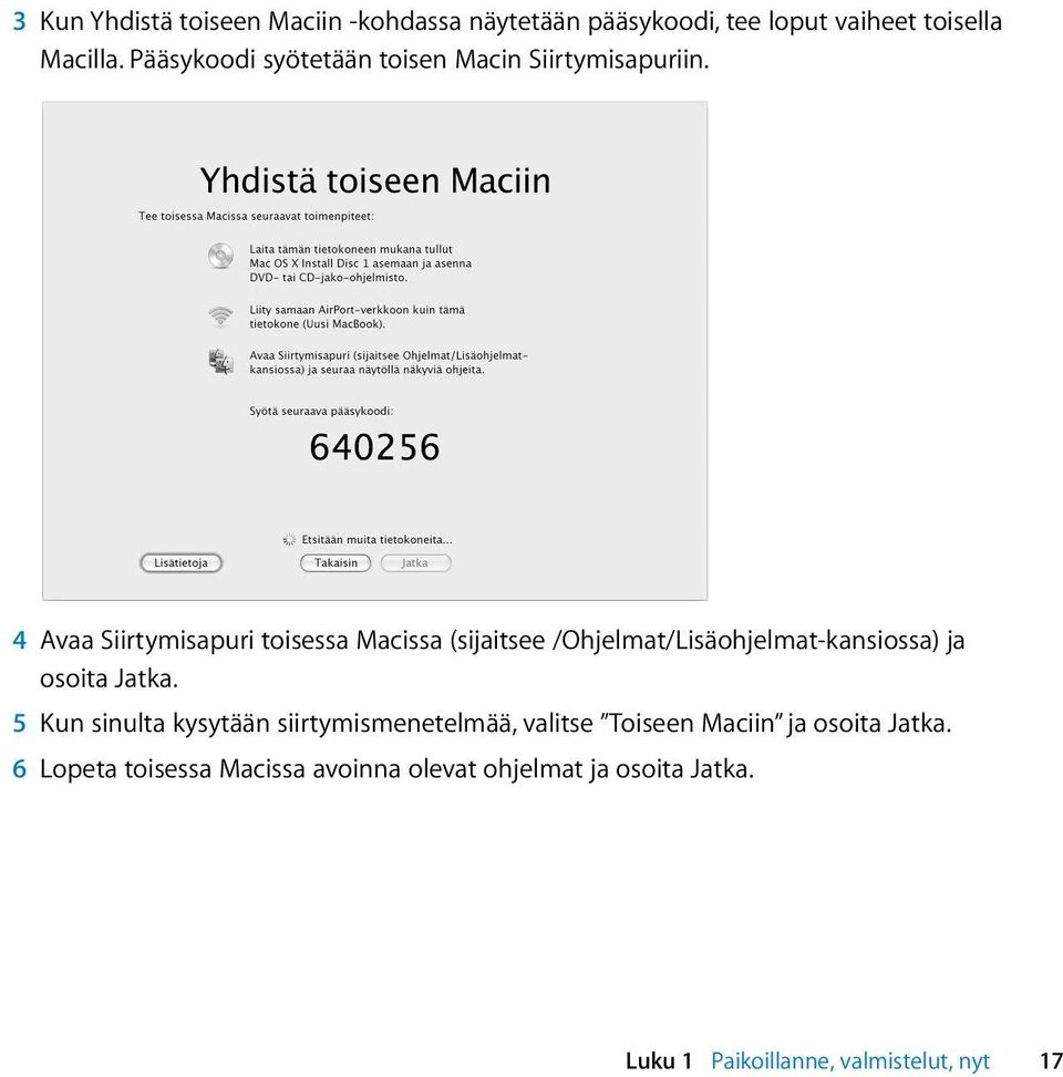 4 Avaa Siirtymisapuri toisessa Macissa (sijaitsee /Ohjelmat/Lisäohjelmat-kansiossa) ja osoita Jatka.