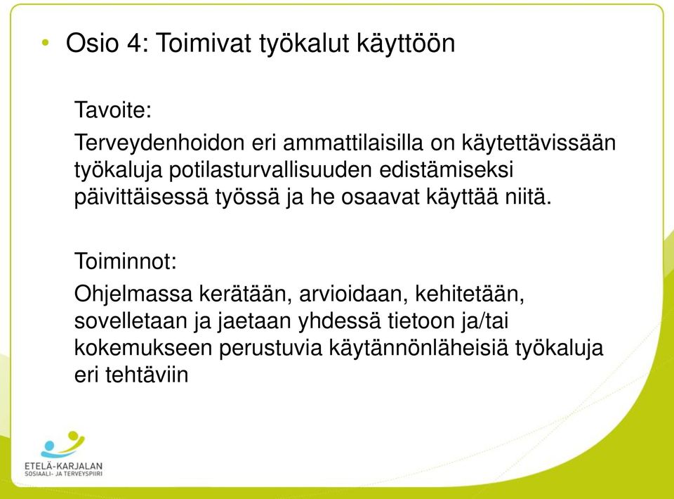 osaavat käyttää niitä.