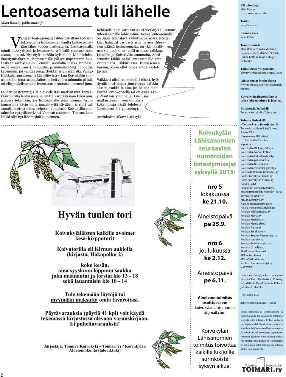 Lentoasemalla toimii 1500 yritystä ja lentoasema työllistää yhteensä noin 20000 ihmistä.