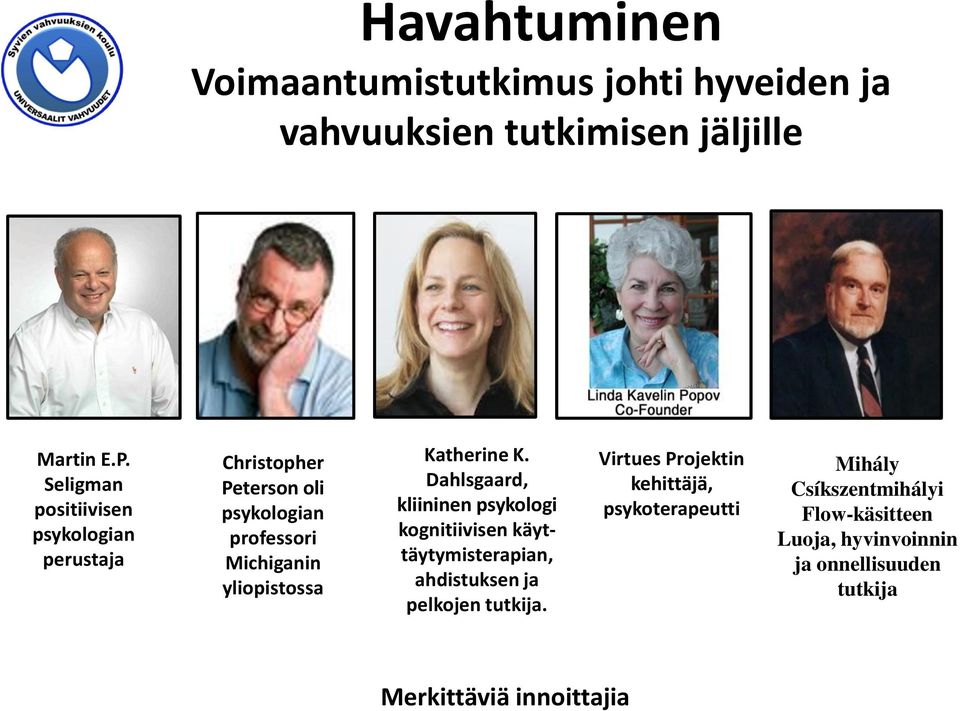 Katherine K. Dahlsgaard, kliininen psykologi kognitiivisen käyttäytymisterapian, ahdistuksen ja pelkojen tutkija.