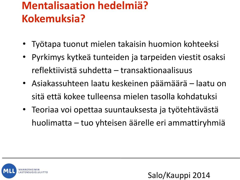 osaksi reflektiivistä suhdetta transaktionaalisuus Asiakassuhteen laatu keskeinen päämäärä laatu on