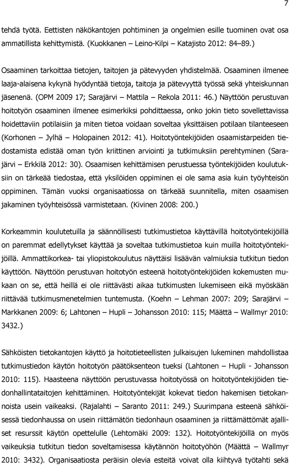 (OPM 2009 17; Sarajärvi Mattila Rekola 2011: 46.