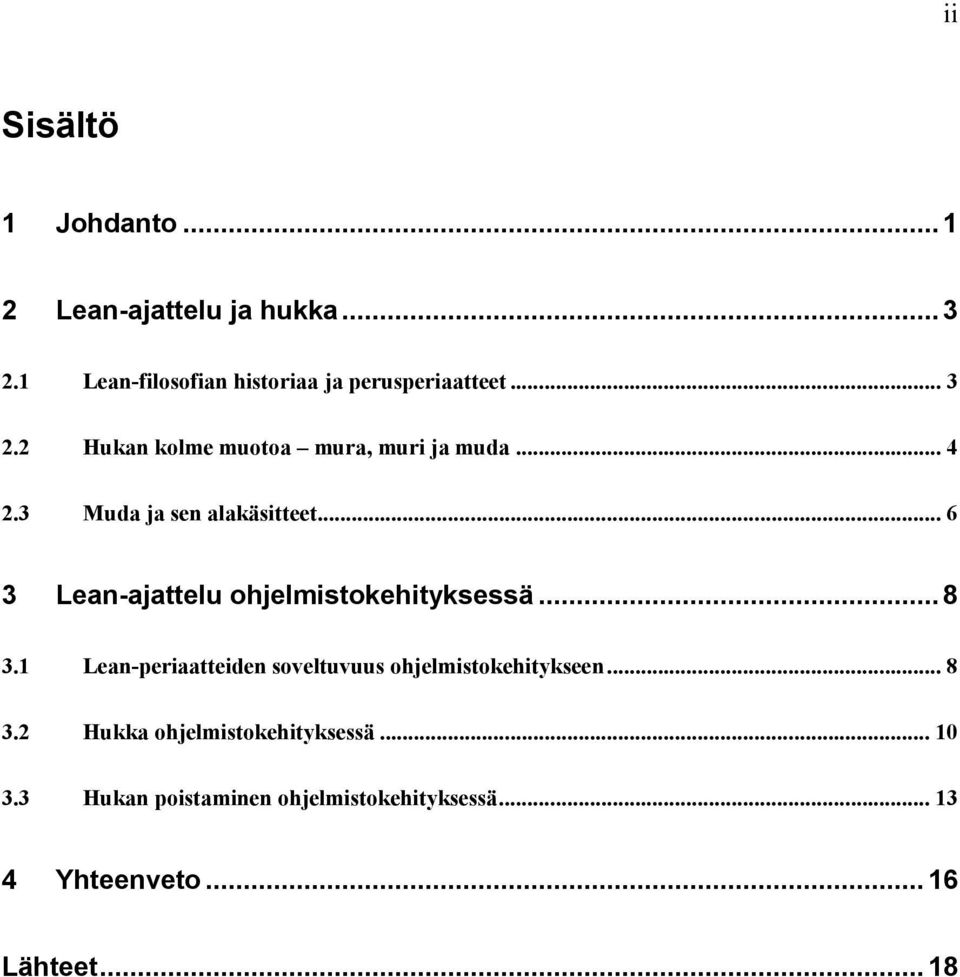 3 Muda ja sen alakäsitteet... 6 3 Lean-ajattelu ohjelmistokehityksessä... 8 3.