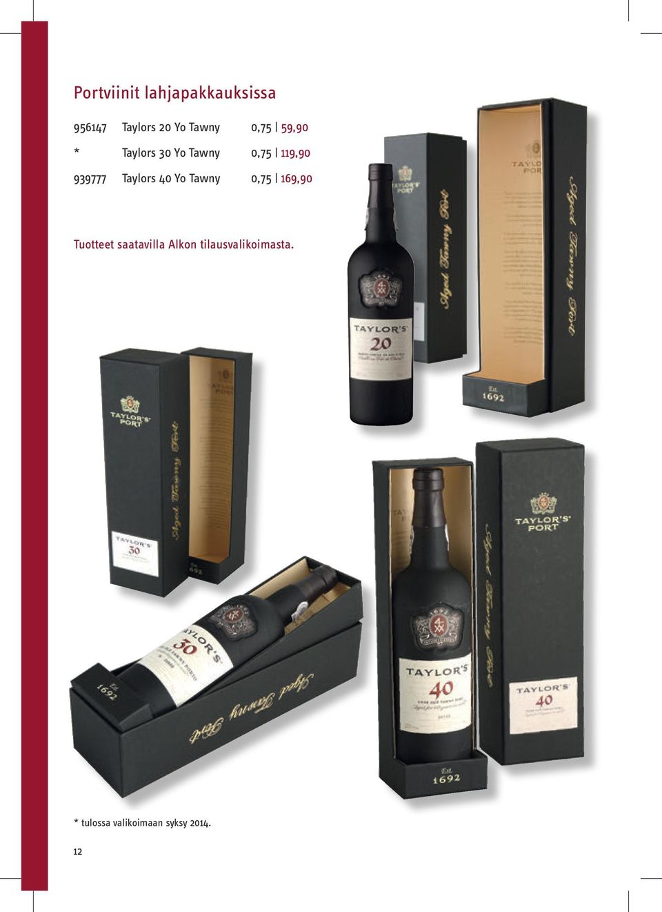 Taylors 40 Yo Tawny 0,75 169,90 Tuotteet saatavilla