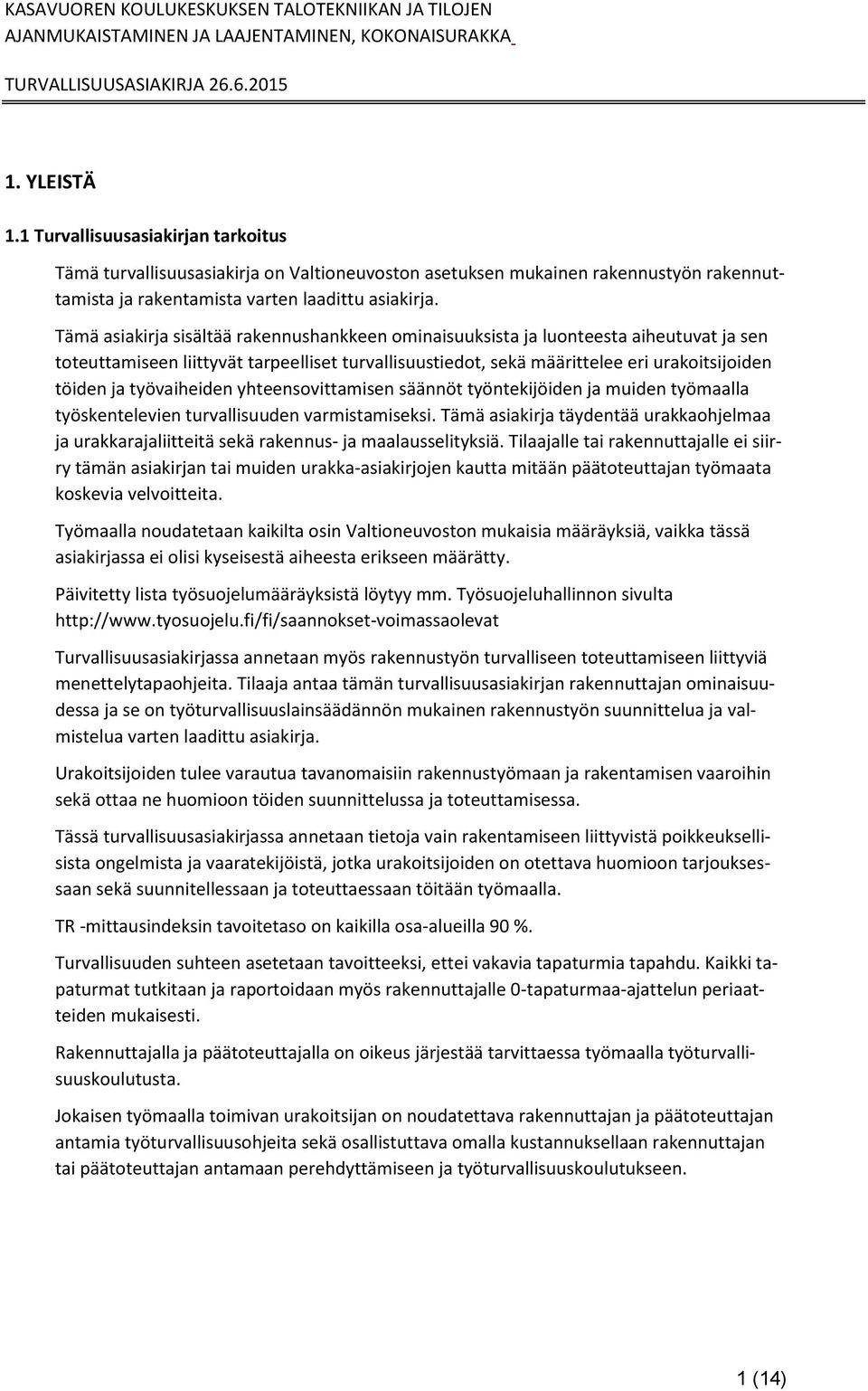 työvaiheiden yhteensovittamisen säännöt työntekijöiden ja muiden työmaalla työskentelevien turvallisuuden varmistamiseksi.