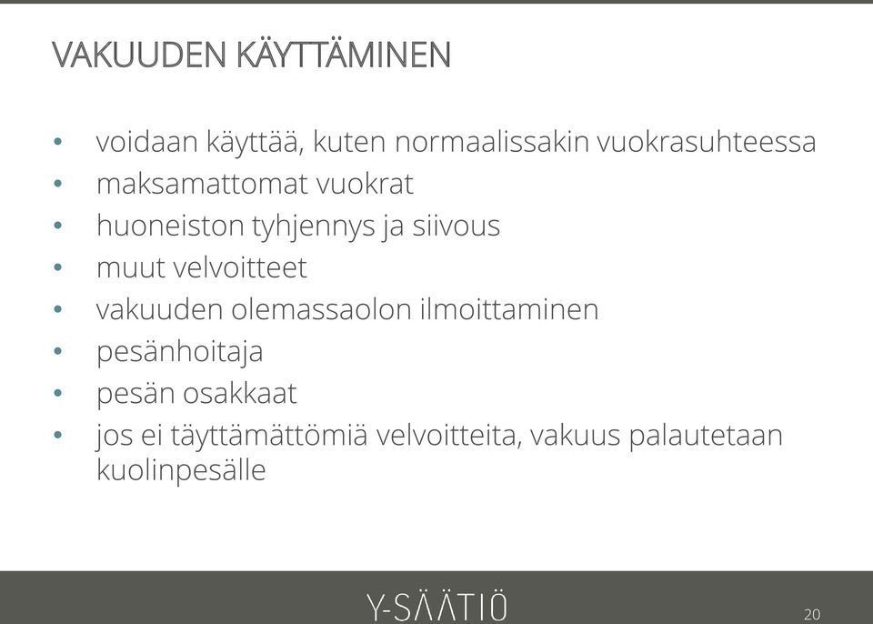 muut velvoitteet vakuuden olemassaolon ilmoittaminen pesänhoitaja