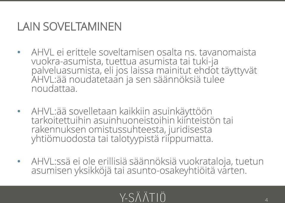 noudatetaan ja sen säännöksiä tulee noudattaa.