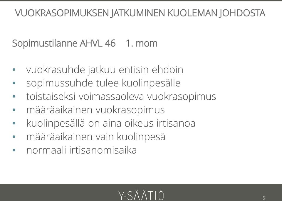 toistaiseksi voimassaoleva vuokrasopimus määräaikainen vuokrasopimus