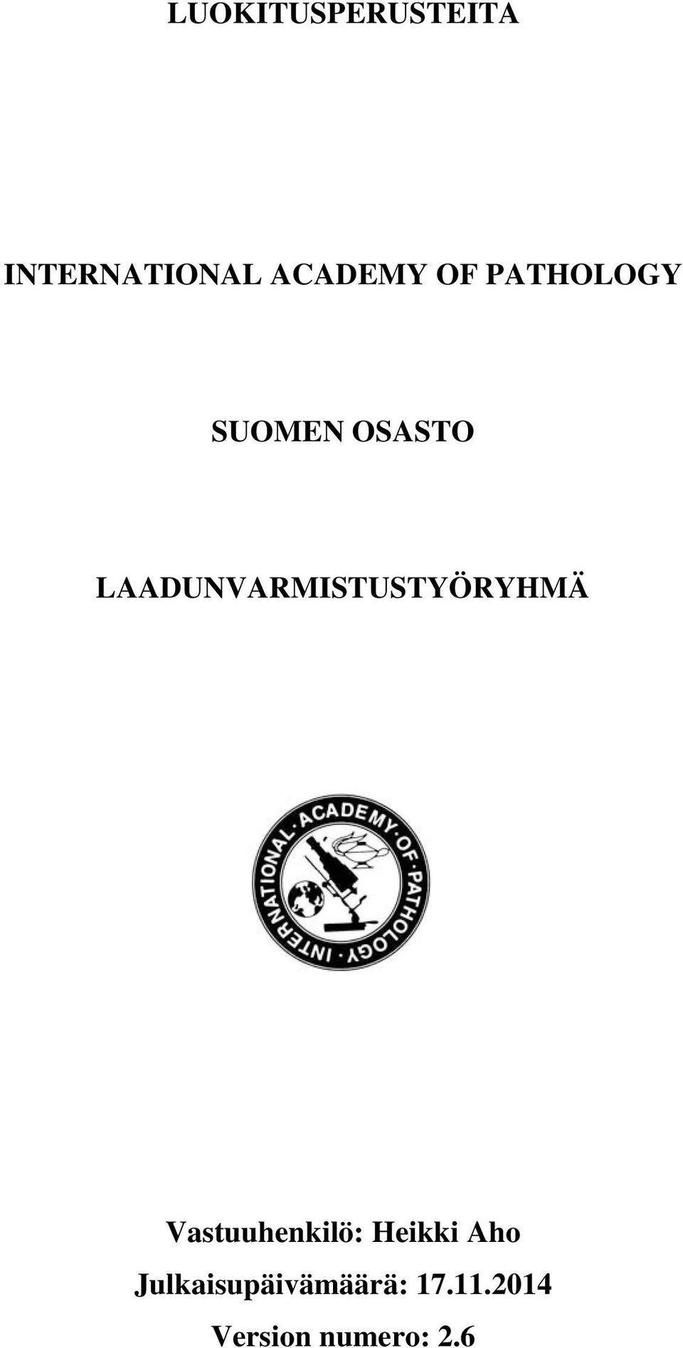 LAADUNVARMISTUSTYÖRYHMÄ Vastuuhenkilö: