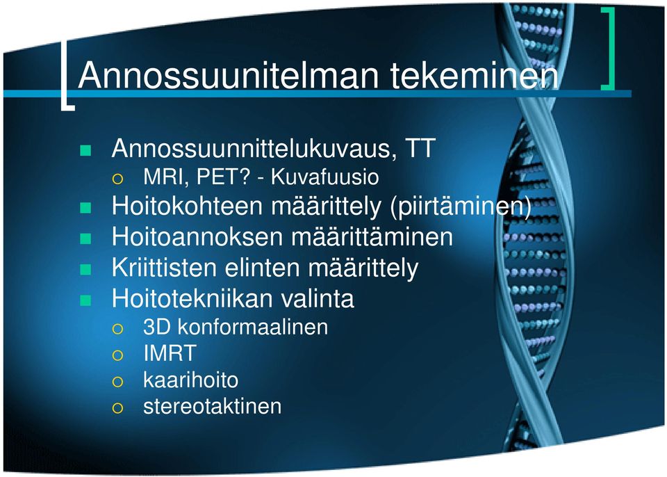 Hoitoannoksen määrittäminen Kriittisten elinten määrittely