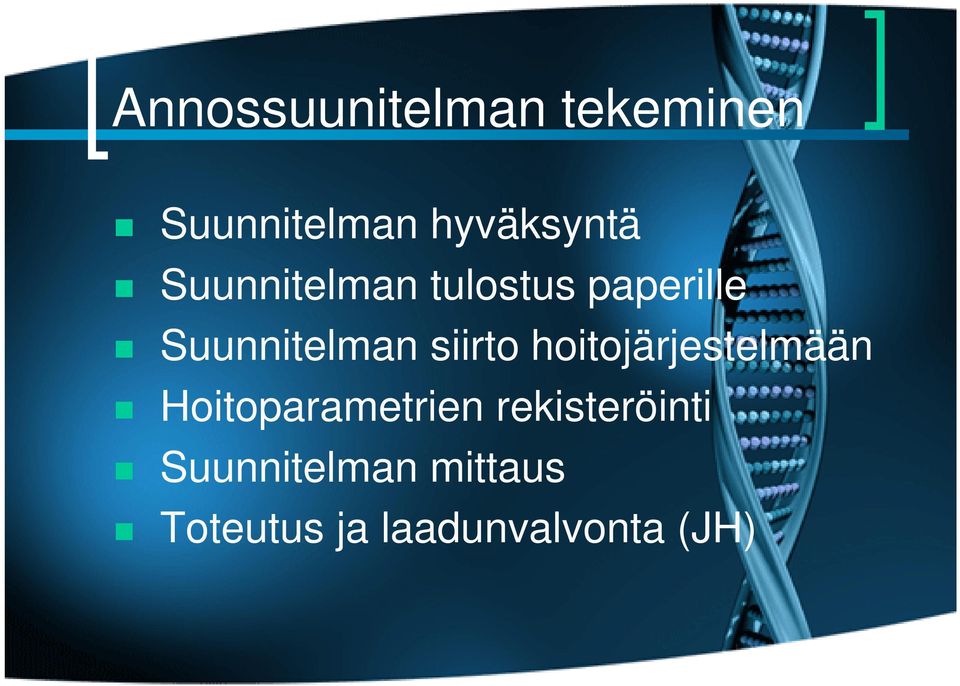 hoitojärjestelmään Hoitoparametrien rekisteröinti