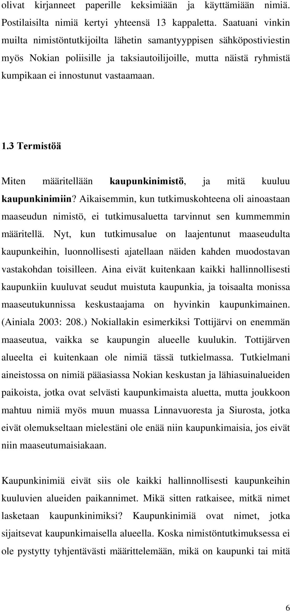 3 Termistöä Miten määritellään kaupunkinimistö, ja mitä kuuluu kaupunkinimiin?