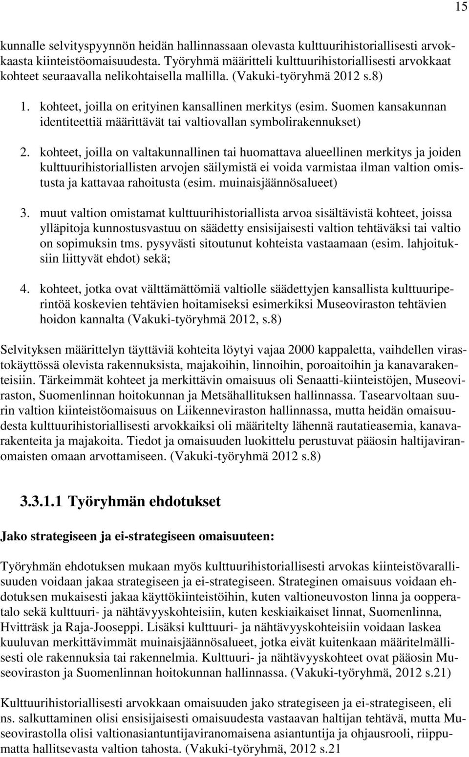 Suomen kansakunnan identiteettiä määrittävät tai valtiovallan symbolirakennukset) 2.