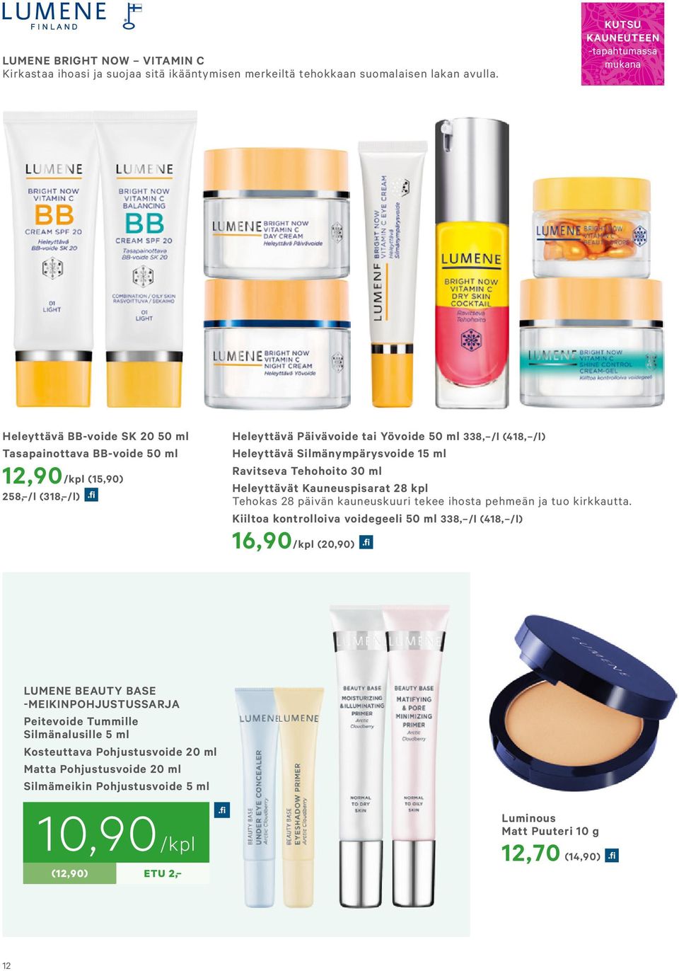 Heleyttävä Silmänympärysvoide 15 ml Ravitseva Tehohoito 30 ml Heleyttävät Kauneuspisarat 28 kpl Tehokas 28 päivän kauneuskuuri tekee ihosta pehmeän ja tuo kirkkautta.
